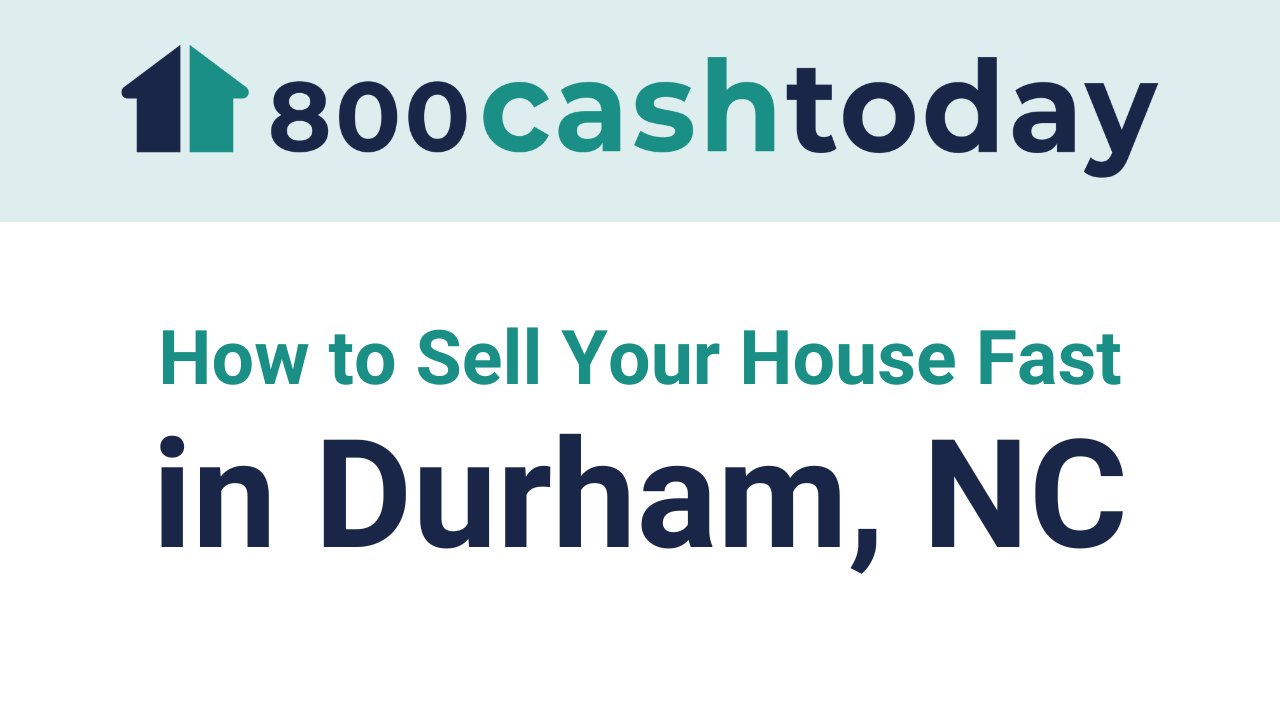 How to Sell Your House Fast in Durham, NC